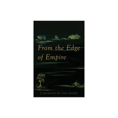 From the Edge of Empire - by Ian Hume (Paperback)