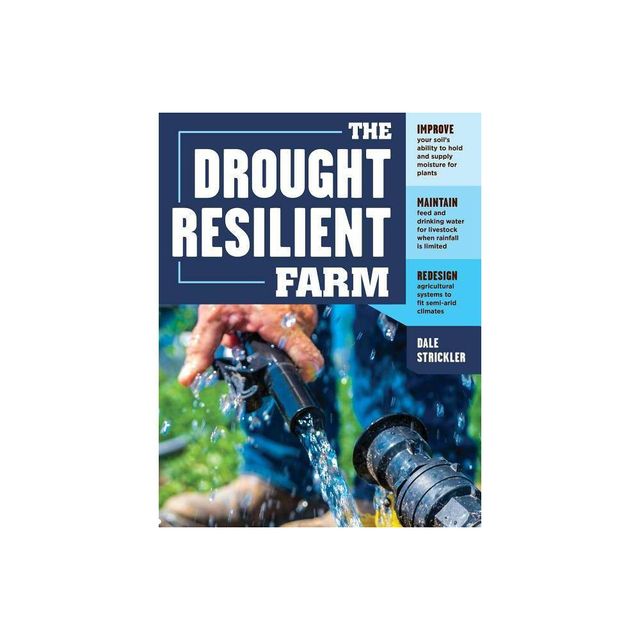 The Drought-Resilient Farm - by Dale Strickler (Paperback)