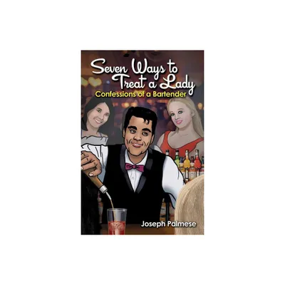 Seven Ways to Treat a Lady - by Joseph Palmese (Paperback)