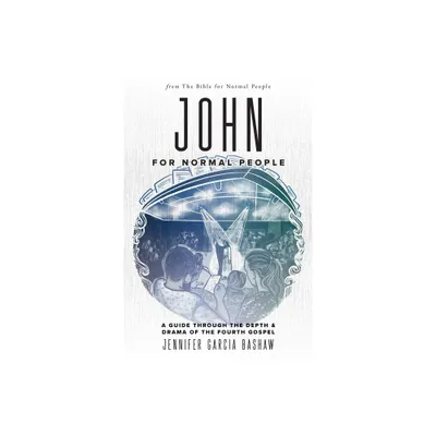 John for Normal People - by Jennifer Garcia Bashaw (Paperback)