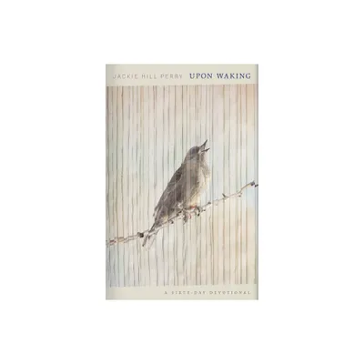 Upon Waking - by Jackie Hill Perry (Hardcover)