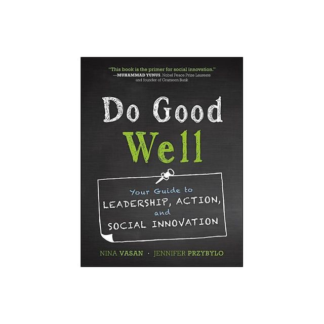 Do Good Well - by Nina Vasan & Jennifer Przybylo (Paperback)