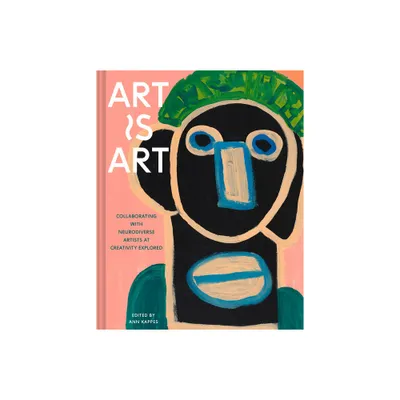 Art Is Art - by Ann Kappes (Hardcover)