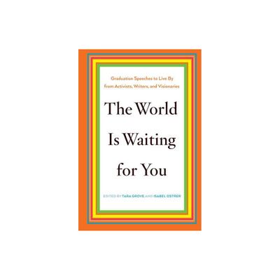 The World Is Waiting for You - by Tara Grove & Isabel Ostrer (Hardcover)