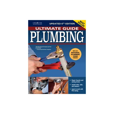 Ultimate Guide: Plumbing, Updated 6th Edition - by Charles Byers (Paperback)