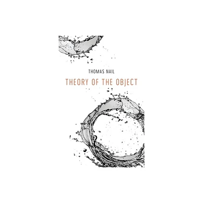 Theory of the Object - by Thomas Nail (Paperback)