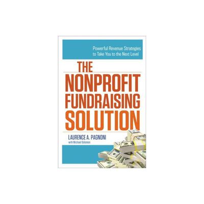 The Nonprofit Fundraising Solution - by Laurence Pagnoni (Paperback)