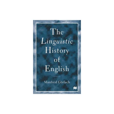 The Linguistic History of English - (Introduction) by Manfred Gorlach (Paperback)