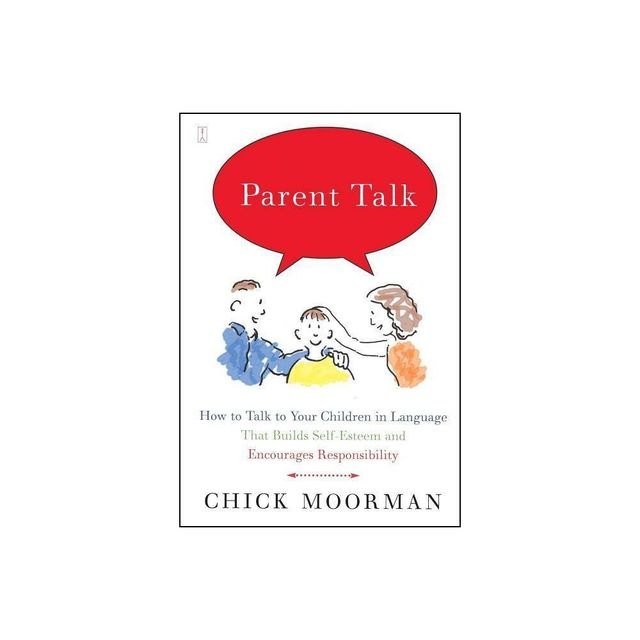 Parent Talk - by Chick Moorman (Paperback)