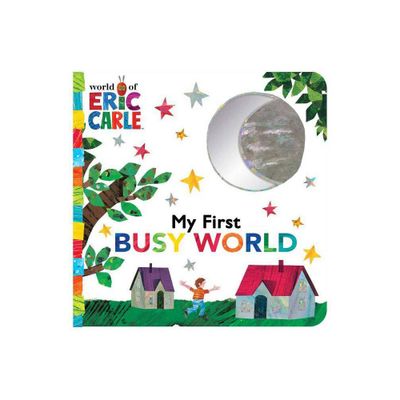 My First Busy World - (World of Eric Carle) by Eric Carle (Board Book)