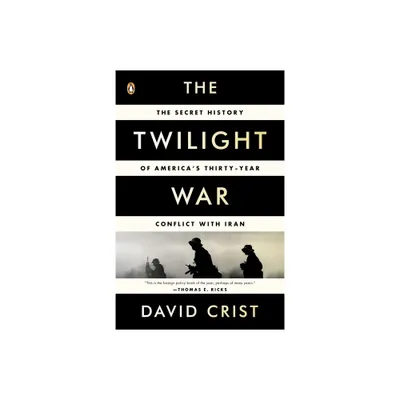 The Twilight War - by David Crist (Paperback)