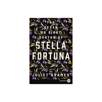 The Seven or Eight Deaths of Stella Fortuna LP - Large Print by Juliet Grames (Paperback)