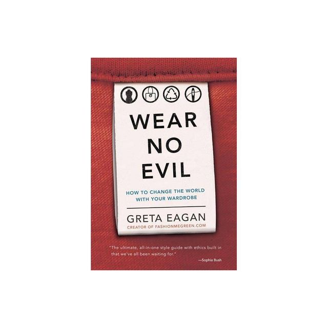 Wear No Evil - by Greta Eagan (Paperback)