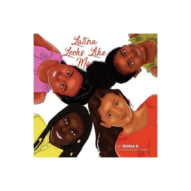 Latina Looks Like Me - by Rukia N K (Paperback)