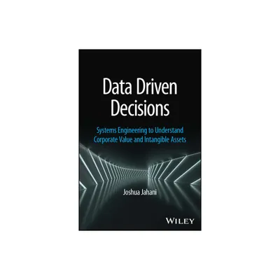 Data Driven Decisions - by Joshua Jahani (Hardcover)