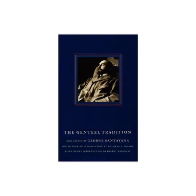 The Genteel Tradition - by George Santayana (Paperback)