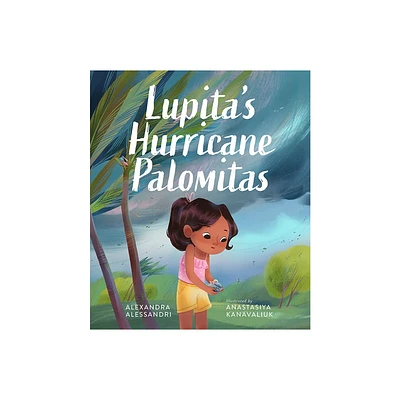 Lupitas Hurricane Palomitas - by Alexandra Alessandri (Hardcover)