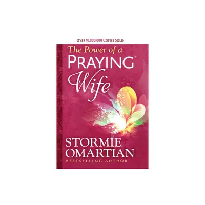 The Power of a Praying Wife Deluxe Edition - by Stormie Omartian (Hardcover)