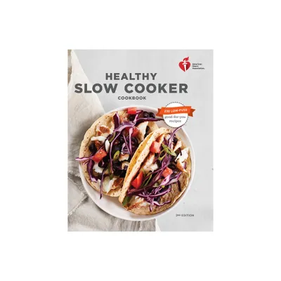 American Heart Association Healthy Slow Cooker Cookbook, Second Edition - (Paperback)