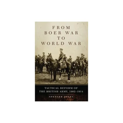 From Boer War to World War - (Campaigns and Commanders) by Spencer Jones (Paperback)