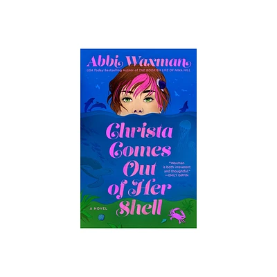 Christa Comes Out of Her Shell - by Abbi Waxman (Paperback)