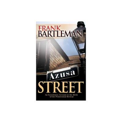 Azusa Street - by Frank Bartleman (Paperback)