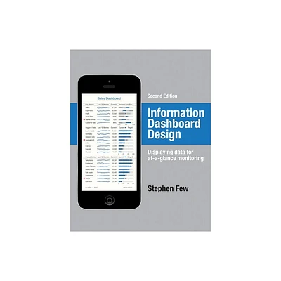 Information Dashboard Design - 2nd Edition by Stephen Few (Hardcover)