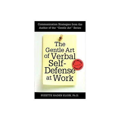 The Gentle Art of Verbal Self Defense at Work - 2nd Edition by Suzette Haden Elgin (Paperback)