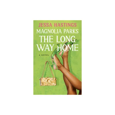 Magnolia Parks: The Long Way Home - (The Magnolia Parks Universe) by Jessa Hastings (Paperback)