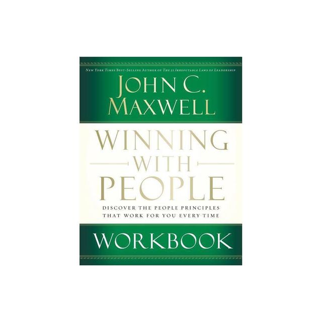 Winning with People Workbook - by John C Maxwell (Paperback)