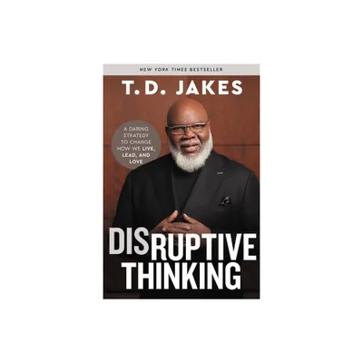 Disruptive Thinking - by T D Jakes (Hardcover)