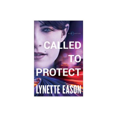 Called to Protect - (Blue Justice) by Lynette Eason (Paperback)