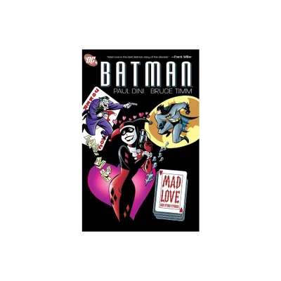 Batman: Mad Love and Other Stories - by Paul Dini (Paperback)