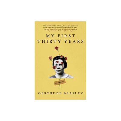 My First Thirty Years - by Gertrude Beasley (Paperback)