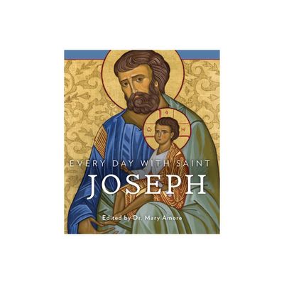 Every Day with Saint Joseph - by Mary Amore (Paperback)