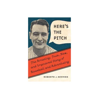 Heres the Pitch - by Roberta J Newman (Hardcover)