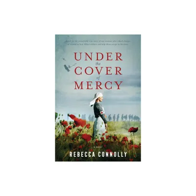 Under the Cover of Mercy - by Rebecca Connolly (Hardcover)