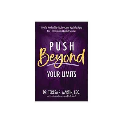 Push Beyond Your Limits - by Teresa R Martin (Paperback)