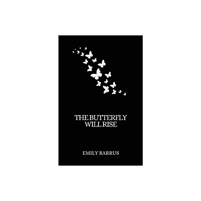 The Butterfly Will Rise - by Emily Barrus (Paperback)