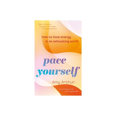 Pace Yourself - by Amy Arthur (Paperback)