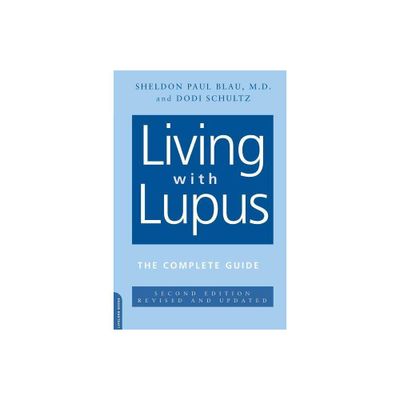 Living with Lupus - 2nd Edition by Sheldon Blau & Dodi Schultz (Paperback)