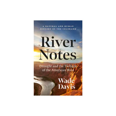 River Notes - by Wade Davis (Paperback)