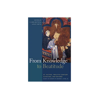 From Knowledge to Beatitude - by E Ann Matter & Lesley Smith (Hardcover)