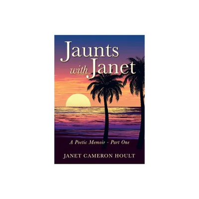 Jaunts with Janet - by Janet Cameron Hoult (Paperback)