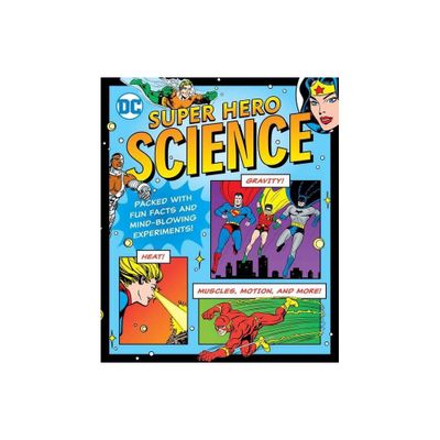 DC Super Hero Science - (DC Super Heroes) by Jennifer Hackett (Paperback)