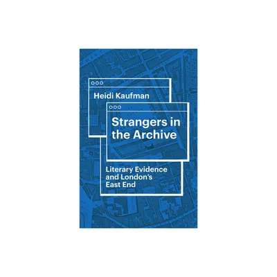 Strangers in the Archive - (Victorian Literature & Culture (Hardcover)) by Heidi Kaufman (Hardcover)