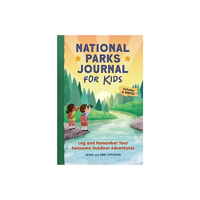 National Parks Journal for Kids - by Jason Epperson & Abby Epperson (Paperback)