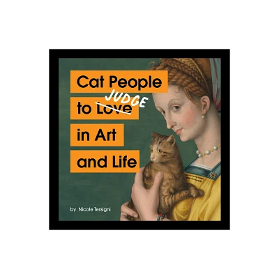 Cat People to Judge in Art and Life - by Nicole Tersigni (Hardcover)