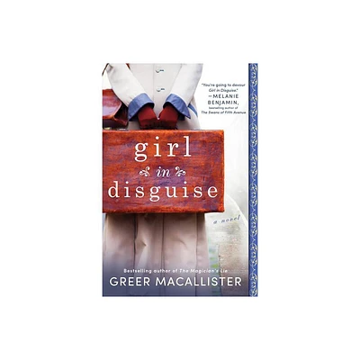 Girl in Disguise - by Greer Macallister (Paperback)