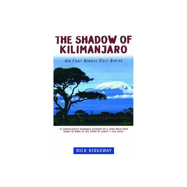 The Shadow of Kilimanjaro - by Rick Ridgeway (Paperback)